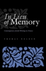 In Lieu of Memory : Contemporary Jewish Writing in France - Book