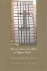 Priest-Indian Conflict in Upper Peru : The Generation of Rebellion, 1750-1780 - Book