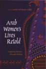 Arab Women's Lives Retold : Exploring Identity Through Writing - Book