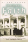 Transforming Faith : The Story of Al-Huda and Islamic Revivalism among Urban Pakistani Women - Book