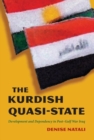 The Kurdish Quasi-State : Development and Dependency in Post-Gulf War Iraq - Book