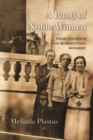 A Band of Noble Women : Racial Politics in the Women’s Peace Movement - Book