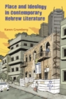 Place and Ideology in Contemporary Hebrew Literature - Book