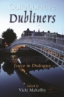 Collaborative Dubliners : Joyce in Dialogue - Book