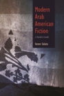Modern Arab American Fiction : A Reader's Guide - Book