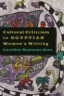 Cultural Criticism in Egyptian Women's Writing - Book