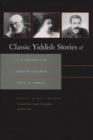 Classic Yiddish Stories of S. Y. Abramovitsh, Sholem Aleichem, and I. L. Peretz - Book