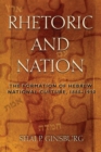 Rhetoric and Nation : The Formation of Hebrew National Culture, 1880-1990 - Book