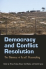Democracy and Conflict Resolution : The Dilemmas of Israel's Peacemaking - Book