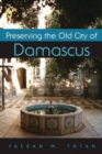 Preserving the Old City of Damascus - Book