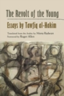 The Revolt of the Young : Essays by Tawfiq al-Hakim - Book