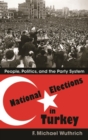 National Elections in Turkey : People, Politics, and the Party System - Book