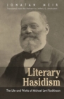 Literary Hasidism : The Life and Works of Michael Levi Rodkinson - Book