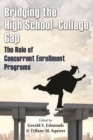 Bridging the High School-College Gap : The Role of Concurrent Enrollment Programs - Book