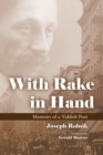 With Rake in Hand : Memoirs of a Yiddish Poet - Book