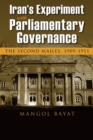 Iran's Experiment with Parliamentary Governance : The Second Majles, 1909-1911 - Book