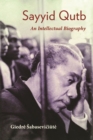 Sayyid Qutb : An Intellectual Biography - Book