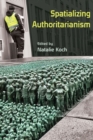 Spatializing Authoritarianism - Book