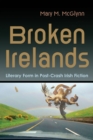 Broken Irelands : Literary Form in Post-Crash Irish Fiction - Book