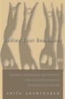 Bodies That Remember : Women's Indigenous Knowledge and Cosmopolitanism in South Asian Poetry - eBook