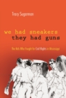 We Had Sneakers, They Had Guns : The Kids Who Fought for Civil Rights in Mississippi - eBook