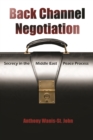 Back Channel Negotiation : Secrecy in the Middle East Peace Process - eBook
