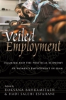 Veiled Employment : Islamism and the Political Economy of Women's Employment in Iran - eBook