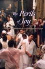 The Perils of Joy : Contesting Mulid Festivals in Contemporary Egypt - eBook