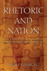 Rhetoric and Nation : The Formation of Hebrew National Culture, 1880-1990 - eBook