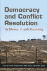 Democracy and Conflict Resolution : The Dilemmas of Israel's Peacemaking - eBook