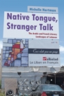Native Tongue, Stranger Talk : The Arabic and French Literary Landscapes of Lebanon - eBook