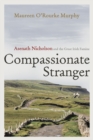 Compassionate Stranger : Asenath Nicholson and the Great Irish Famine - eBook