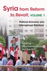 Syria from Reform to Revolt : Volume 1: Political Economy and International Relations - eBook