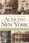 Auburn, New York : The Entrepreneurs' Frontier - eBook