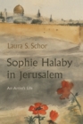 Sophie Halaby in Jerusalem : An Artist's Life - eBook