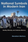 National Symbols in Modern Iran : Identity, Ethnicity, and Collective Memory - eBook