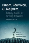 Islam, Revival, and Reform : Redefining Tradition for the Twenty-First Century - eBook