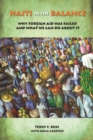Haiti in the Balance : Why Foreign Aid Has Failed and What We Can Do About It - eBook