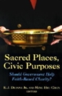 Sacred Places, Civic Purposes : Should Government Help Faith-Based Charity? - Book