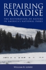 Repairing Paradise : The Restoration of Nature in America's National Parks - Book