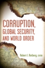 Corruption, Global Security, and World Order - Book