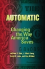Automatic : Changing the Way America Saves - eBook
