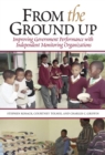 From the Ground Up : Improving Government Performance with Independent Monitoring Organizations - eBook