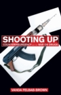 Shooting Up : Counterinsurgency and the War on Drugs - eBook
