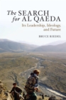 The Search for Al Qaeda : Its Leadership, Ideology, and Future - eBook