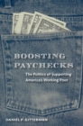 Boosting Paychecks : The Politics of Supporting America's Working Poor - eBook