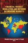 Financial Market Regulation and Reforms in Emerging Markets - Book