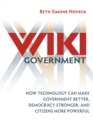 Wiki Government : How Technology Can Make Government Better, Democracy Stronger, and Citizens More Powerful - Book