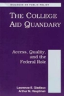 College Aid Quandary : Access Quality and the Federal Role - eBook