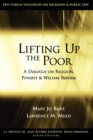 Lifting Up the Poor : A Dialogue on Religion, Poverty and Welfare Reform - Book